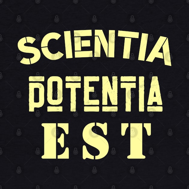 Latin aphorism: Scientia Potentia  Est (Knowledge is power) by artbleed